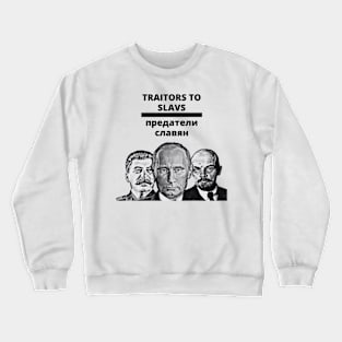 Traitors to Slavs Crewneck Sweatshirt